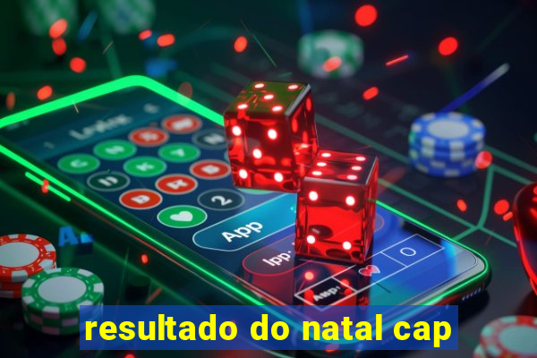 resultado do natal cap